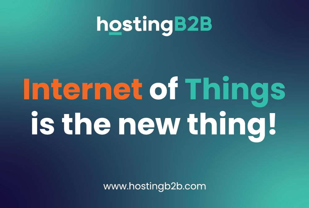 Internet of Things is the new thing!