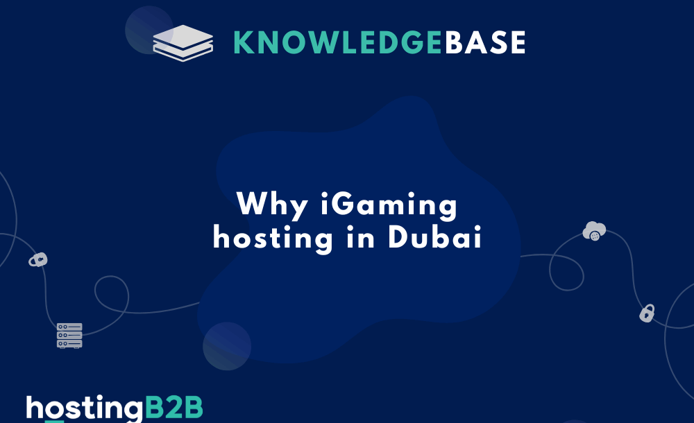 Why iGaming hosting in Dubai