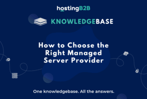 How to Choose the Right Managed Server Provider