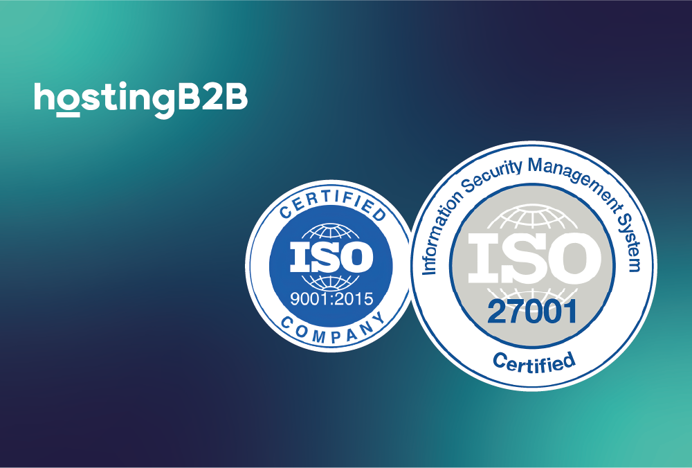 HostingB2B Maintains its ISO9001 ISO 27001 Certification Following Successful Compliance for the Third Consecutive Year