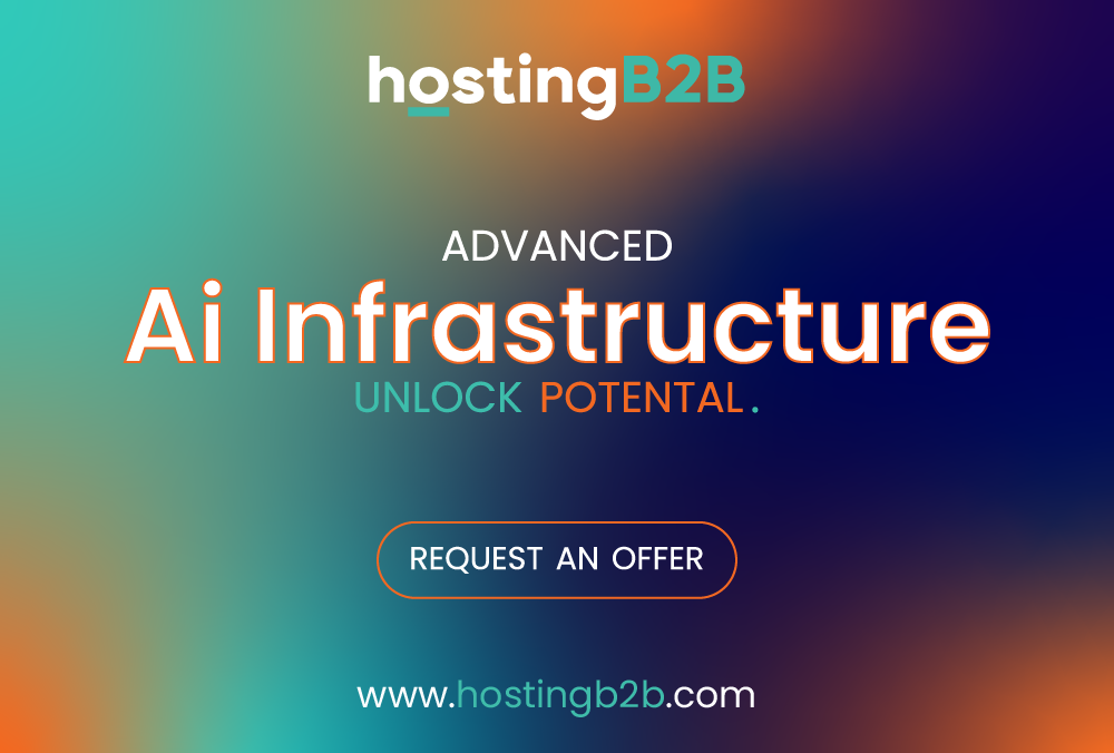 Unlocking AI Potential with HostingB2B’s Advanced AI Infrastructure