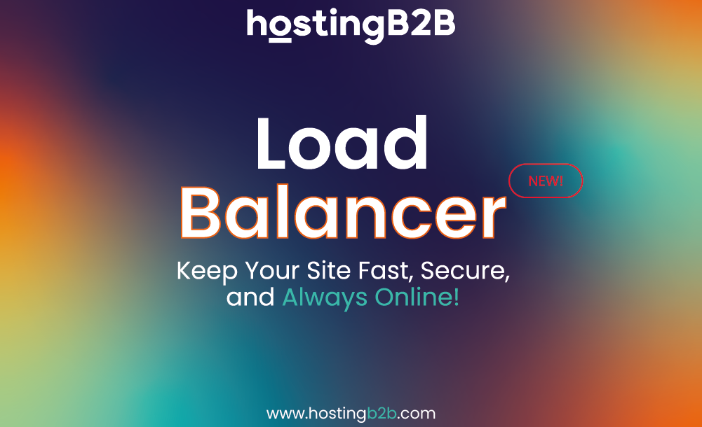 Boost Website Performance with HostingB2B's Advanced Load Balancer