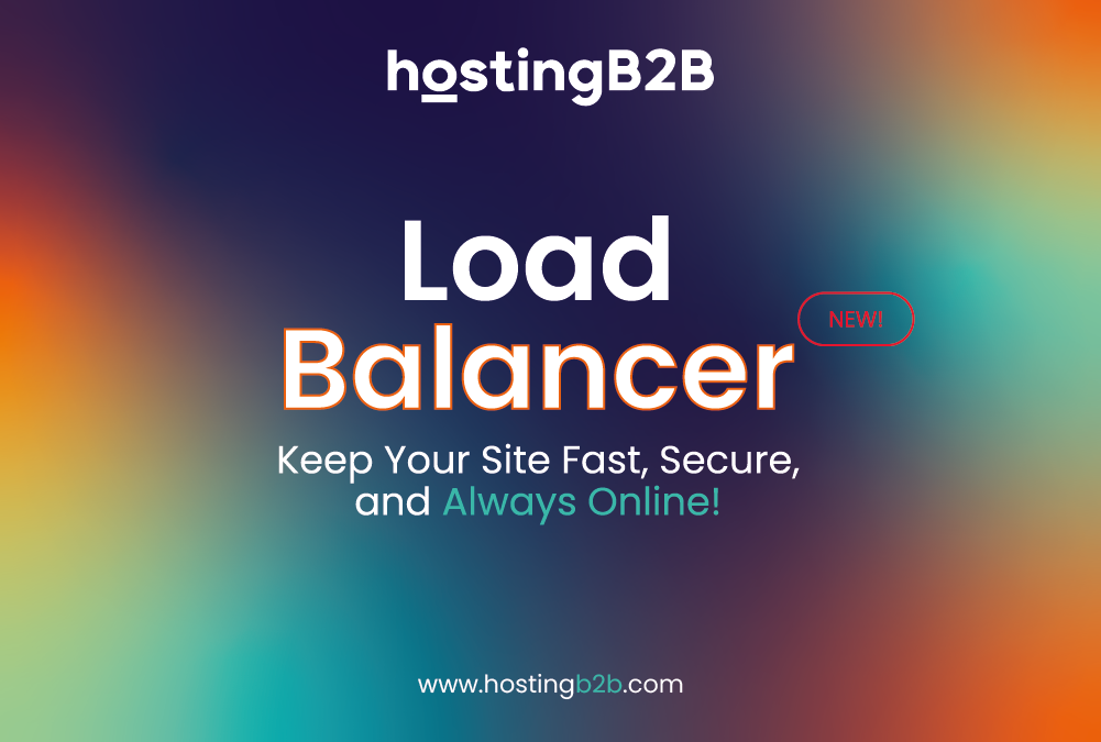 Boost Website Performance with HostingB2B's Advanced Load Balancer