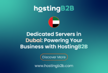 Dedicated Servers in Dubai: Powering Your Business with HostingB2B