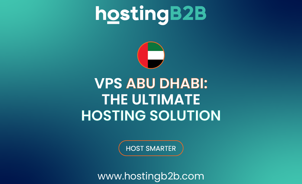 VPS Abu Dhabi: The Ultimate Hosting Solution