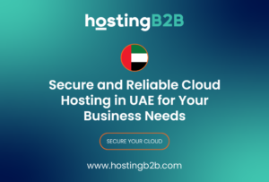 Secure and Reliable Cloud Hosting in UAE