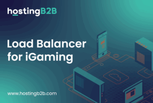 load-balancer-for-igaming-hostingb2b