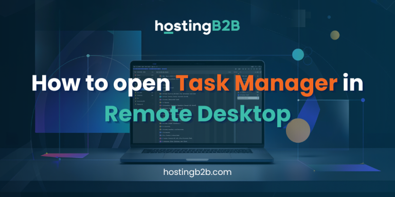 How to Open Task Manager in Remote Desktop - HostingB2B - Reliable Web ...